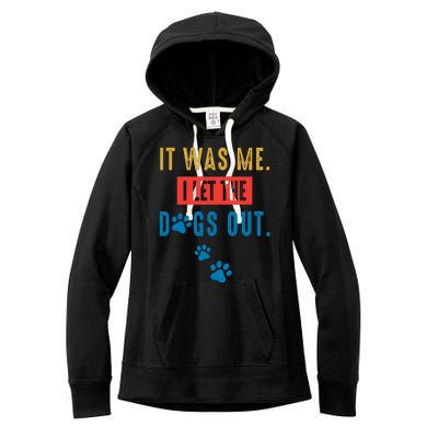 It Was Me I Let The Dogs Out Funny Hilarious Humor Graphic Novelty Sarcastic Women's Fleece Hoodie