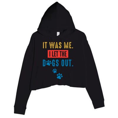 It Was Me I Let The Dogs Out Funny Hilarious Humor Graphic Novelty Sarcastic Crop Fleece Hoodie