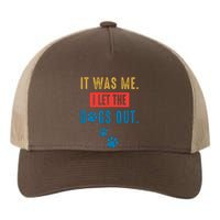 It Was Me I Let The Dogs Out Funny Hilarious Humor Graphic Novelty Sarcastic Yupoong Adult 5-Panel Trucker Hat