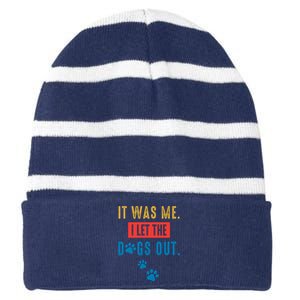 It Was Me I Let The Dogs Out Funny Hilarious Humor Graphic Novelty Sarcastic Striped Beanie with Solid Band