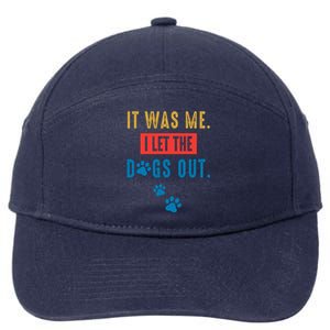 It Was Me I Let The Dogs Out Funny Hilarious Humor Graphic Novelty Sarcastic 7-Panel Snapback Hat