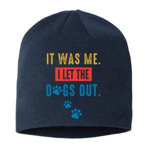 It Was Me I Let The Dogs Out Funny Hilarious Humor Graphic Novelty Sarcastic Sustainable Beanie