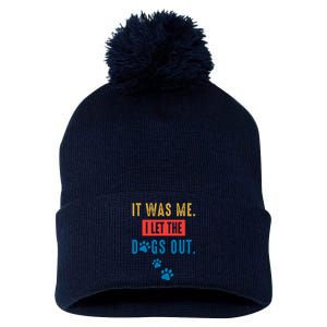 It Was Me I Let The Dogs Out Funny Hilarious Humor Graphic Novelty Sarcastic Pom Pom 12in Knit Beanie