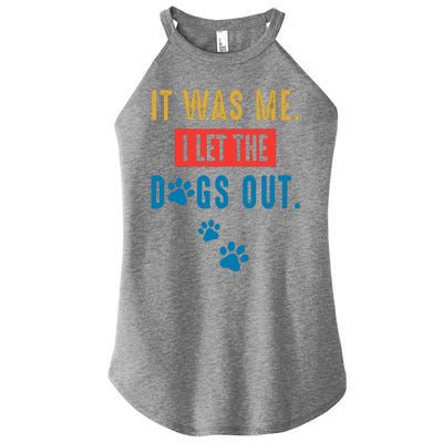 It Was Me I Let The Dogs Out Funny Hilarious Humor Graphic Novelty Sarcastic Women's Perfect Tri Rocker Tank