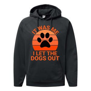 It Was Me I Let The Dogs Out Orange Sunset Paw Print Performance Fleece Hoodie