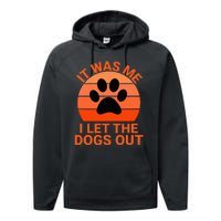 It Was Me I Let The Dogs Out Orange Sunset Paw Print Performance Fleece Hoodie