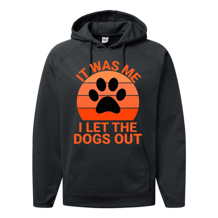 It Was Me I Let The Dogs Out Orange Sunset Paw Print Performance Fleece Hoodie