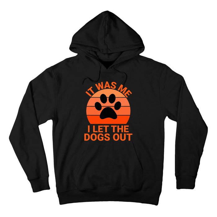 It Was Me I Let The Dogs Out Orange Sunset Paw Print Hoodie