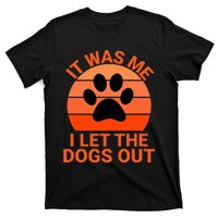 It Was Me I Let The Dogs Out Orange Sunset Paw Print T-Shirt