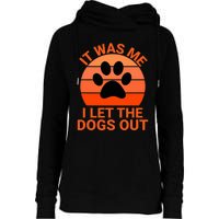 It Was Me I Let The Dogs Out Orange Sunset Paw Print Womens Funnel Neck Pullover Hood