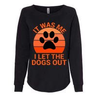 It Was Me I Let The Dogs Out Orange Sunset Paw Print Womens California Wash Sweatshirt