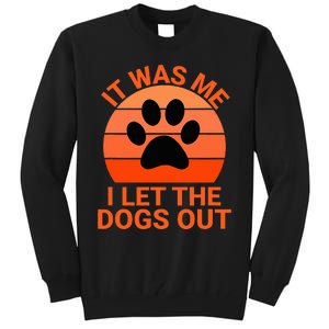 It Was Me I Let The Dogs Out Orange Sunset Paw Print Tall Sweatshirt