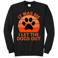 It Was Me I Let The Dogs Out Orange Sunset Paw Print Tall Sweatshirt