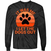 It Was Me I Let The Dogs Out Orange Sunset Paw Print Tie-Dye Long Sleeve Shirt