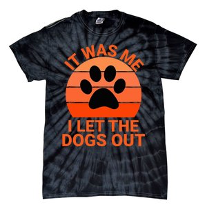 It Was Me I Let The Dogs Out Orange Sunset Paw Print Tie-Dye T-Shirt