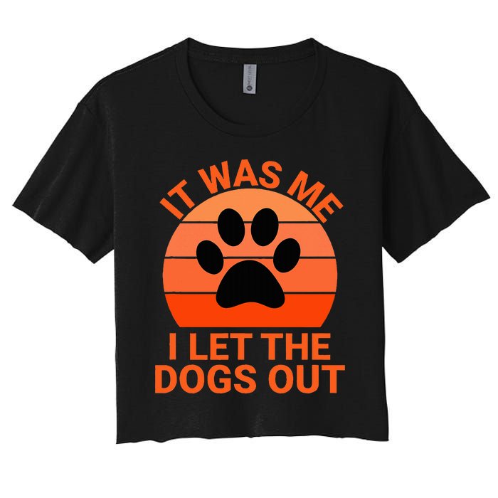 It Was Me I Let The Dogs Out Orange Sunset Paw Print Women's Crop Top Tee