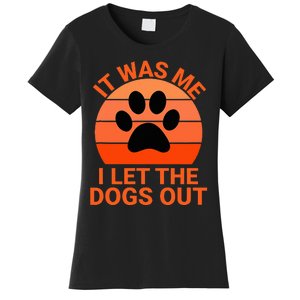 It Was Me I Let The Dogs Out Orange Sunset Paw Print Women's T-Shirt