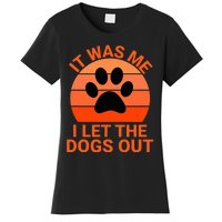 It Was Me I Let The Dogs Out Orange Sunset Paw Print Women's T-Shirt