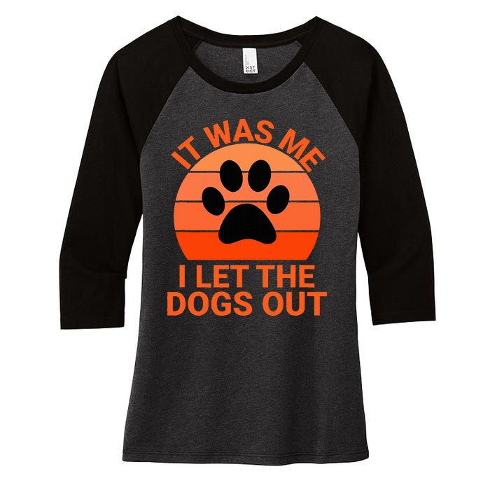 It Was Me I Let The Dogs Out Orange Sunset Paw Print Women's Tri-Blend 3/4-Sleeve Raglan Shirt