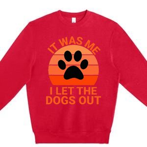 It Was Me I Let The Dogs Out Orange Sunset Paw Print Premium Crewneck Sweatshirt