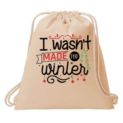 I Wasn't Made For Winter Funny Christmas Drawstring Bag