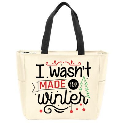 I Wasn't Made For Winter Funny Christmas Zip Tote Bag