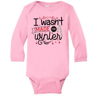 I Wasn't Made For Winter Funny Christmas Baby Long Sleeve Bodysuit