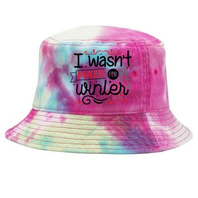 I Wasn't Made For Winter Funny Christmas Tie-Dyed Bucket Hat