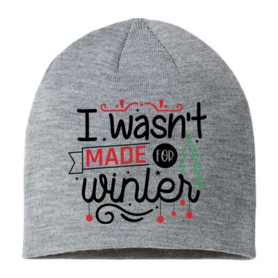 I Wasn't Made For Winter Funny Christmas Sustainable Beanie