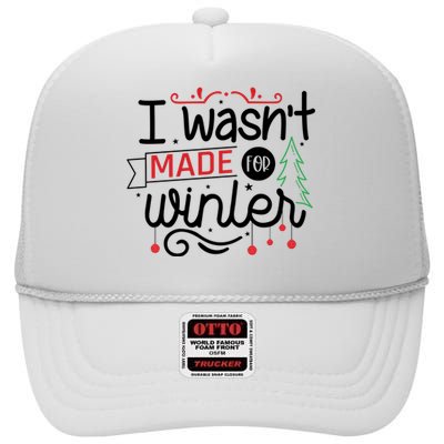 I Wasn't Made For Winter Funny Christmas High Crown Mesh Back Trucker Hat