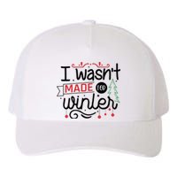 I Wasn't Made For Winter Funny Christmas Yupoong Adult 5-Panel Trucker Hat