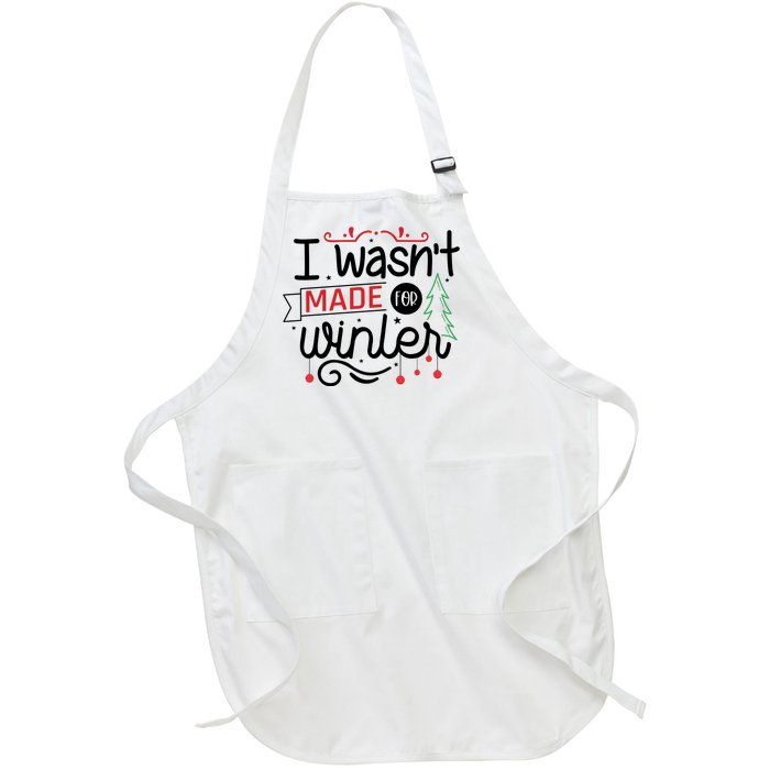 I Wasn't Made For Winter Funny Christmas Full-Length Apron With Pockets