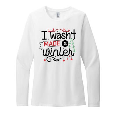 I Wasn't Made For Winter Funny Christmas Womens CVC Long Sleeve Shirt