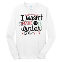 I Wasn't Made For Winter Funny Christmas Tall Long Sleeve T-Shirt