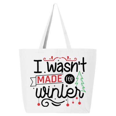 I Wasn't Made For Winter Funny Christmas 25L Jumbo Tote