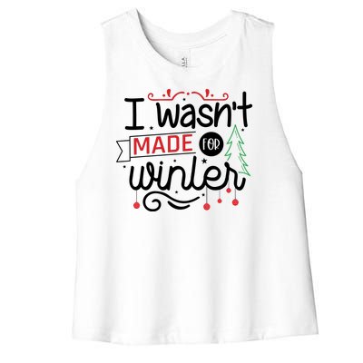 I Wasn't Made For Winter Funny Christmas Women's Racerback Cropped Tank