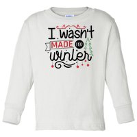 I Wasn't Made For Winter Funny Christmas Toddler Long Sleeve Shirt