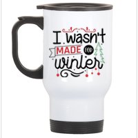 I Wasn't Made For Winter Funny Christmas Stainless Steel Travel Mug