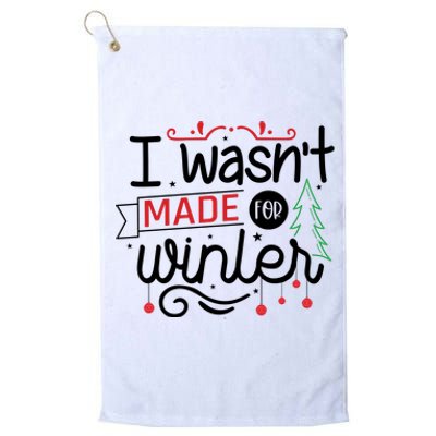 I Wasn't Made For Winter Funny Christmas Platinum Collection Golf Towel