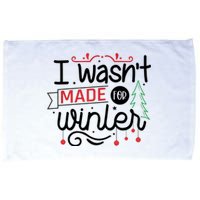 I Wasn't Made For Winter Funny Christmas Microfiber Hand Towel