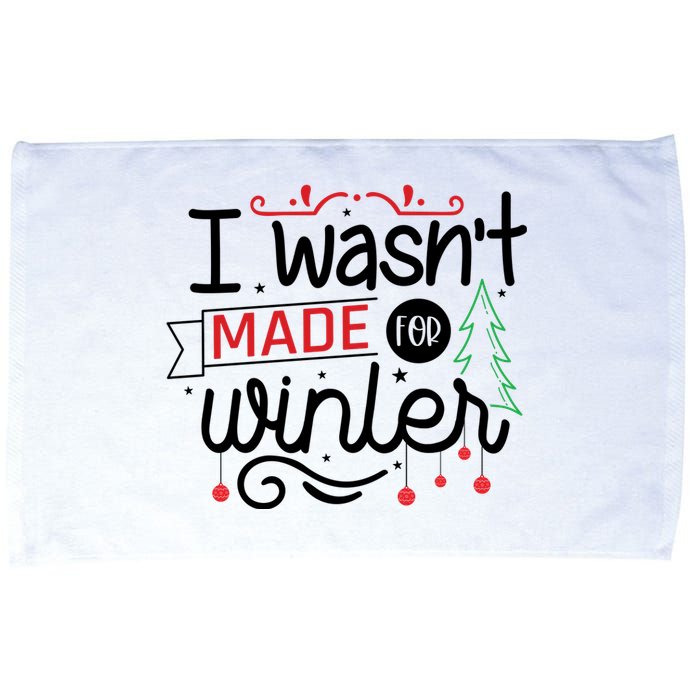 I Wasn't Made For Winter Funny Christmas Microfiber Hand Towel