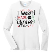 I Wasn't Made For Winter Funny Christmas Ladies Long Sleeve Shirt