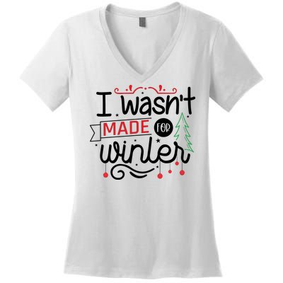 I Wasn't Made For Winter Funny Christmas Women's V-Neck T-Shirt