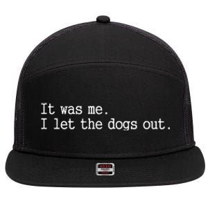 It Was Me I Let The Dogs Out Tee Funny Dog 7 Panel Mesh Trucker Snapback Hat