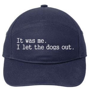 It Was Me I Let The Dogs Out Tee Funny Dog 7-Panel Snapback Hat