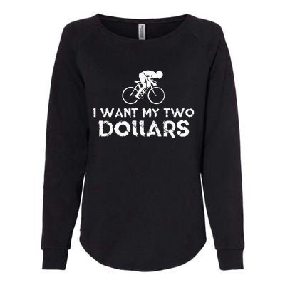 I Want My Two Dollars Funny Quote Vintage Graphic Womens California Wash Sweatshirt