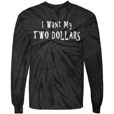 I Want My Two Dollars Funny 80s Movie Humor Pop Culture Tie-Dye Long Sleeve Shirt