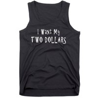 I Want My Two Dollars Funny 80s Movie Humor Pop Culture Tank Top