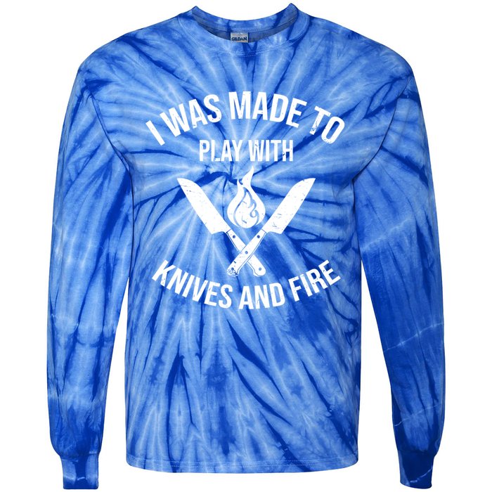 I Was Made To Play With Knives And Fire Cool Culinary Chef Great Gift Tie-Dye Long Sleeve Shirt