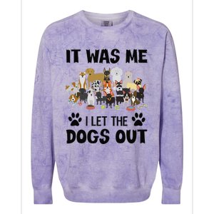 It Was Me I Let The Dogs Out Funny Dog Lover Owner Gift Colorblast Crewneck Sweatshirt